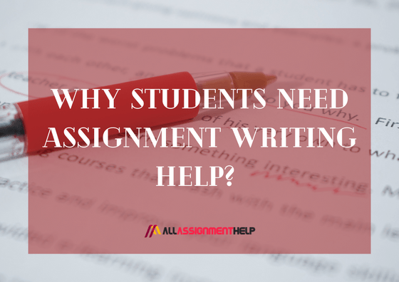 Why-Students-Need-Assignment-Writing-Help