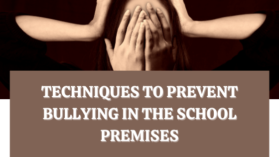 Techniques-to-prevent-bullying-in-the-school-premises