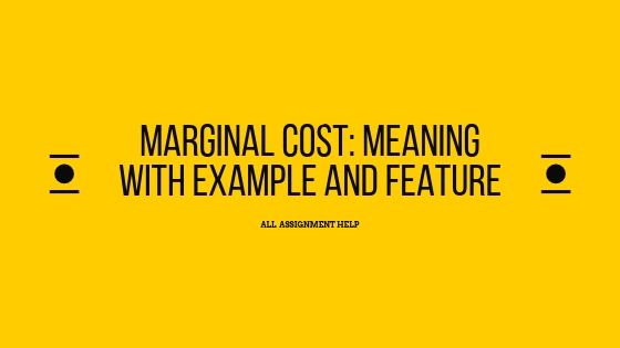 Marginal Cost: Meaning with Example and Feature