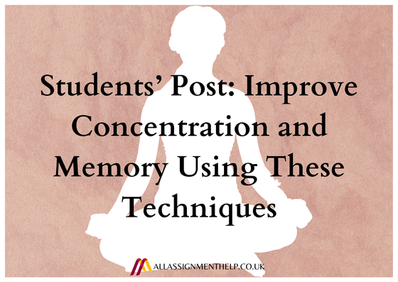 Students’ Post Improve Concentration and Memory Using These Techniques-min